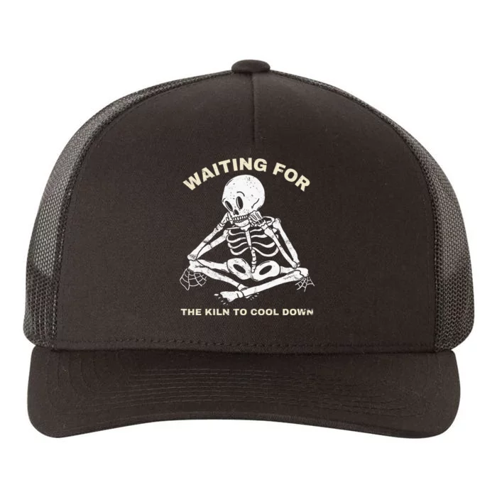 Pottery Waiting for the Kiln To Cool Down Funny Pottery Yupoong Adult 5-Panel Trucker Hat