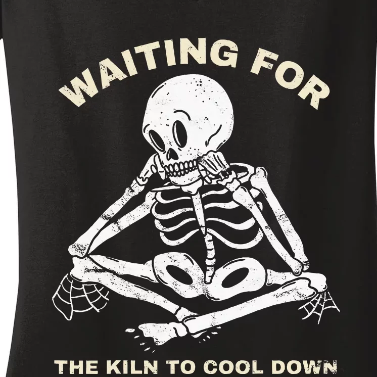 Pottery Waiting for the Kiln To Cool Down Funny Pottery Women's V-Neck T-Shirt