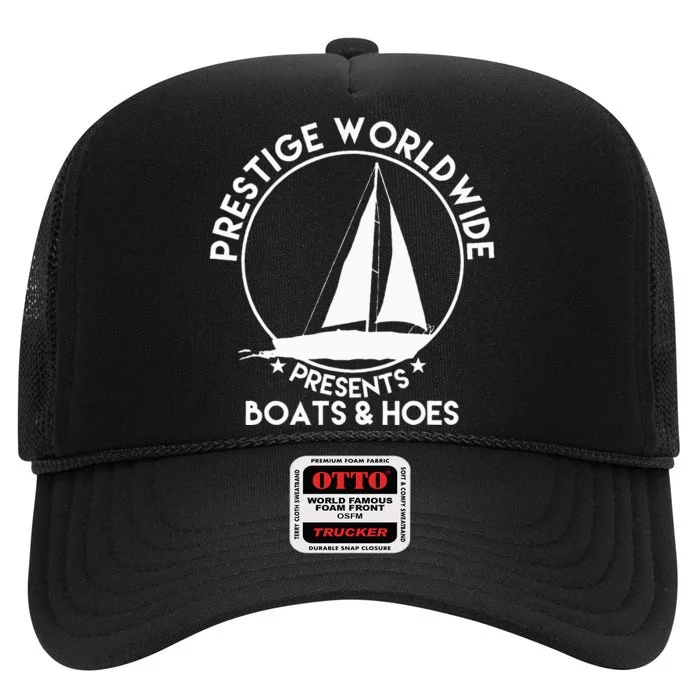 Prestige Worldwide Funny Cool Boats And Hoes High Crown Mesh Trucker Hat