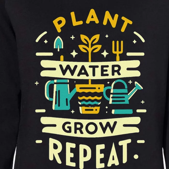 Plant Water Grow Repeat Womens California Wash Sweatshirt