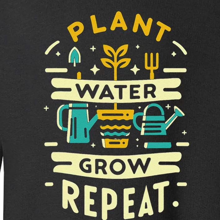 Plant Water Grow Repeat Toddler Sweatshirt