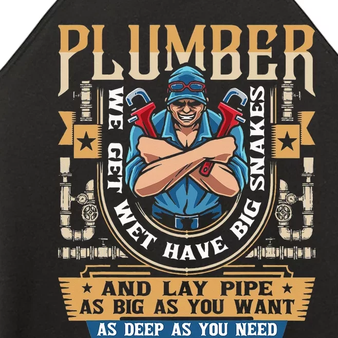 Plumber We Get Wet Have Big Snakes And Lay Pipe Plumbing Women’s Perfect Tri Rocker Tank