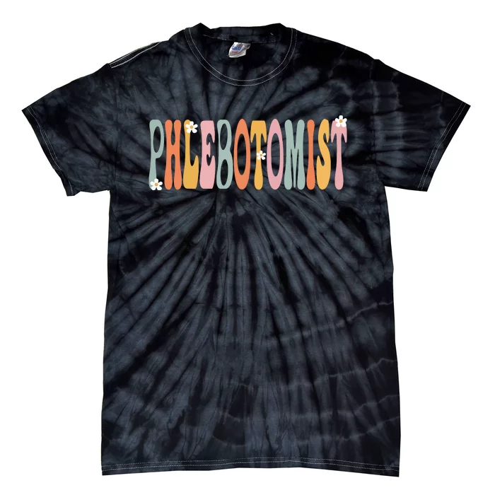 Phlebotomist Week Groovy Appreciation Day For Women For Work Tie-Dye T-Shirt