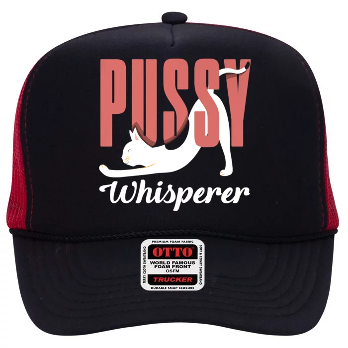 Pussy Whisperer Hilarious Sexual Humor Premium High Crown Mesh Trucker Hat