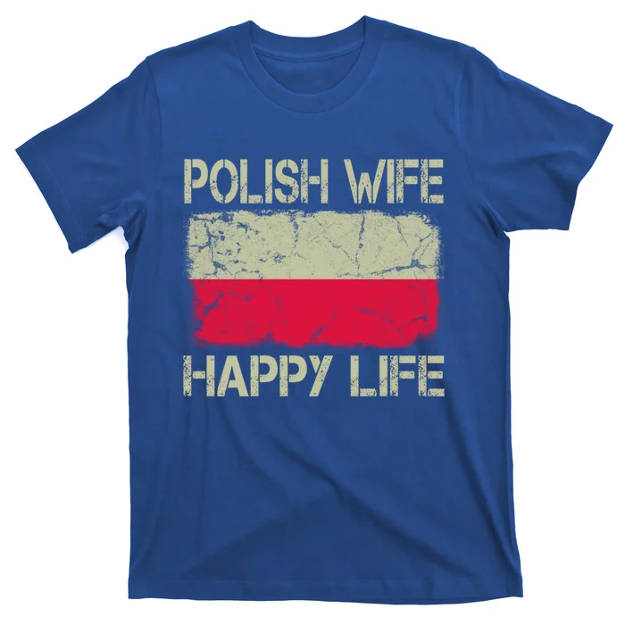 Polish Wife Happy Life Poland Flag Funny Husband Gift T-Shirt