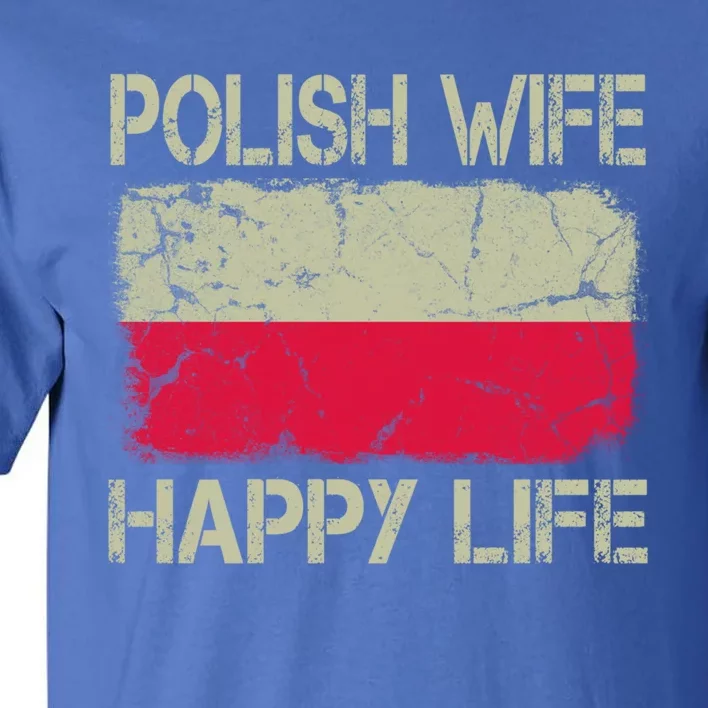 Polish Wife Happy Life Poland Flag Funny Husband Gift Tall T-Shirt