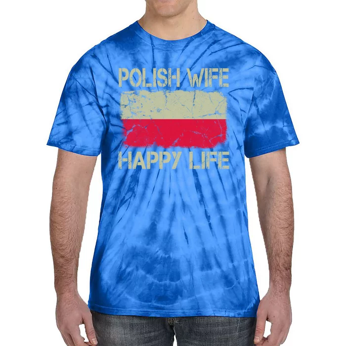 Polish Wife Happy Life Poland Flag Funny Husband Gift Tie-Dye T-Shirt