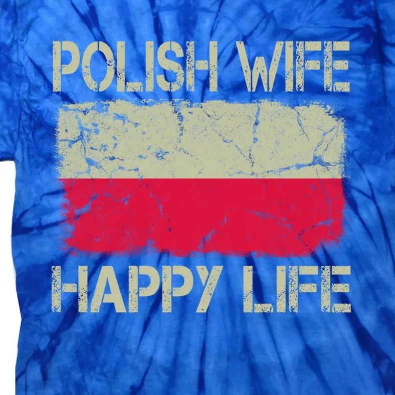 Polish Wife Happy Life Poland Flag Funny Husband Gift Tie-Dye T-Shirt