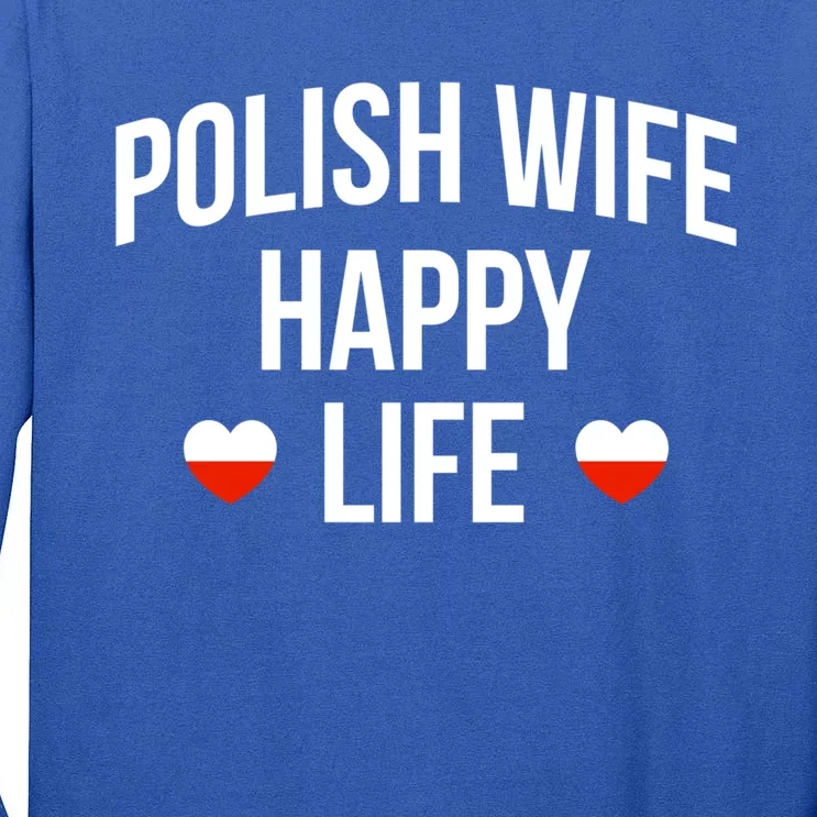 Polish Wife Happy Life Cute Gift Tall Long Sleeve T-Shirt