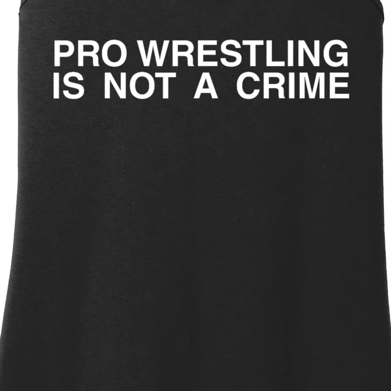 Pro Wrestling Is Not A Crime Funny Sarcastic Ladies Essential Tank