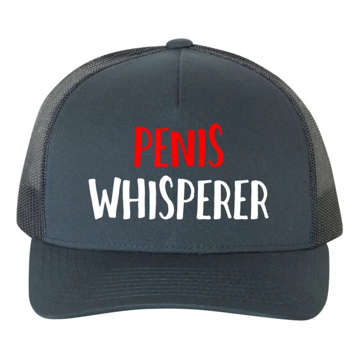 Penis Whisperer I Love Cock Dick Funny Yupoong Adult 5-Panel Trucker Hat