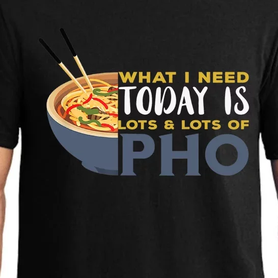 Pho What I Need Pho Bowl Vietnamese Noodle Soup Pho Soup Pajama Set