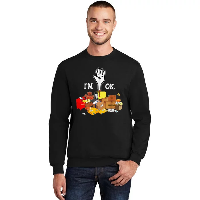 Postal Worker IM Ok Funny Tall Sweatshirt