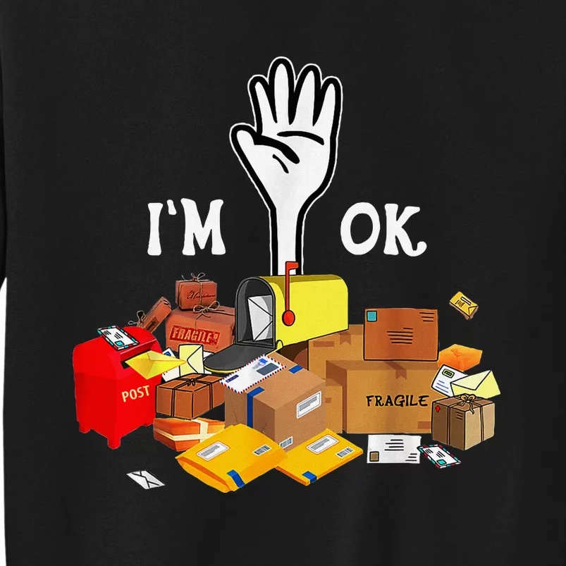 Postal Worker IM Ok Funny Tall Sweatshirt