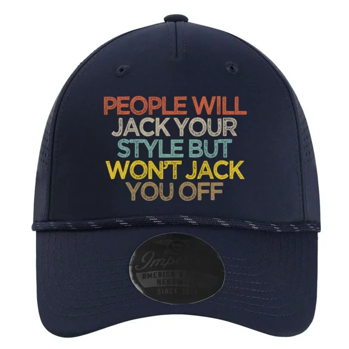 People Will Jack Your Style But Won't Jack You Off Sarcasm Quotes Performance The Dyno Cap