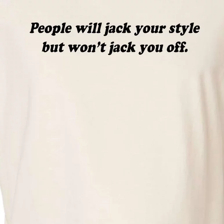 People Will Jack Your Style But WonT Jack You Off Garment-Dyed Women's Muscle Tee