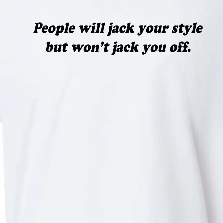 People Will Jack Your Style But WonT Jack You Off Sueded Cloud Jersey T-Shirt