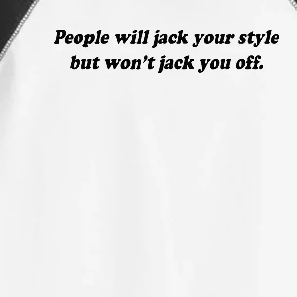 People Will Jack Your Style But WonT Jack You Off Toddler Fine Jersey T-Shirt