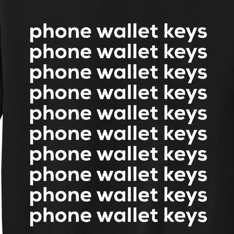 Phone Wallet Keys Tall Sweatshirt