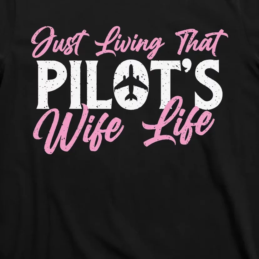 Pilot's Wife Life Plane Airline Pilot Aviation Enthusiast T-Shirt