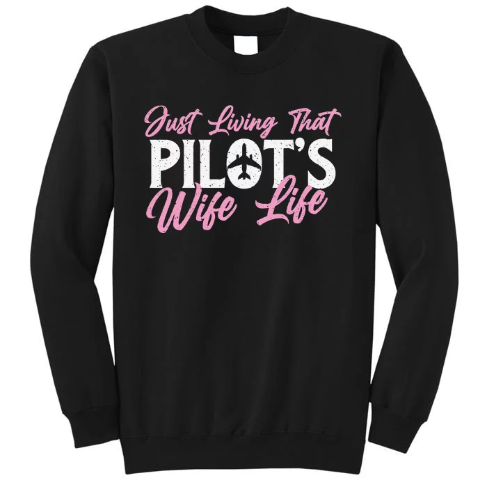 Pilot's Wife Life Plane Airline Pilot Aviation Enthusiast Tall Sweatshirt