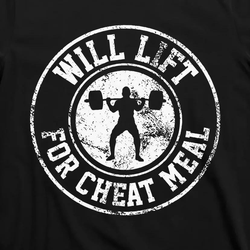 Powerlifting Will Lift For Cheat Meal Funny Gym Workout T-Shirt