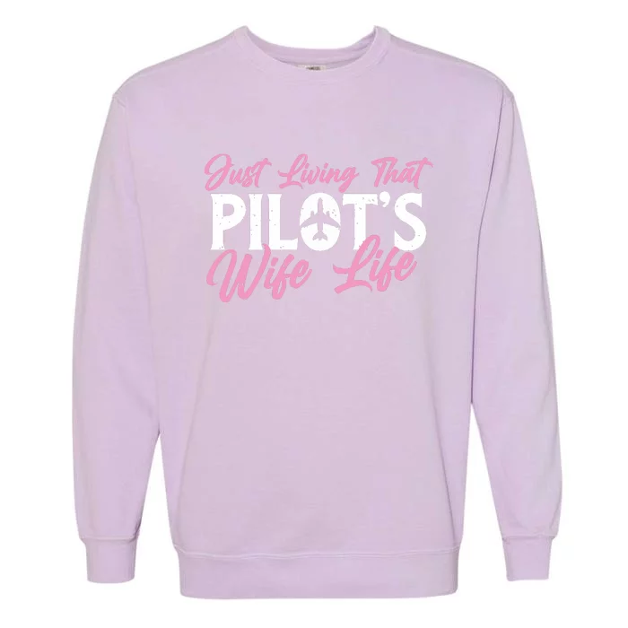 Pilots Wife Life Plane Airline Pilot Aviation Enthusiast Garment-Dyed Sweatshirt