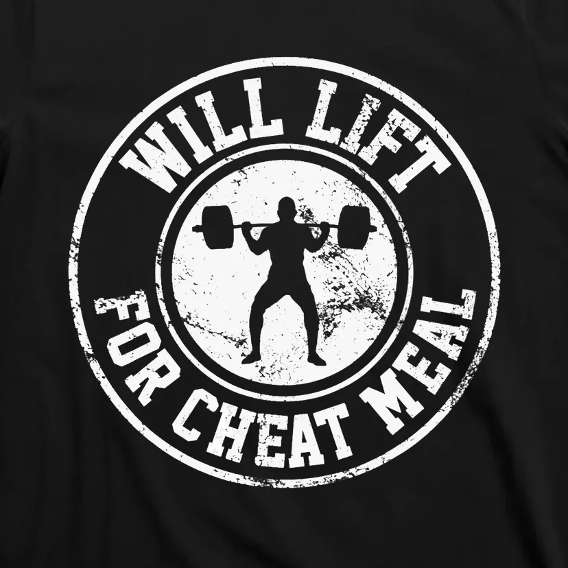 Powerlifting Will Lift For Cheat Meal Funny Gym Workout T-Shirt