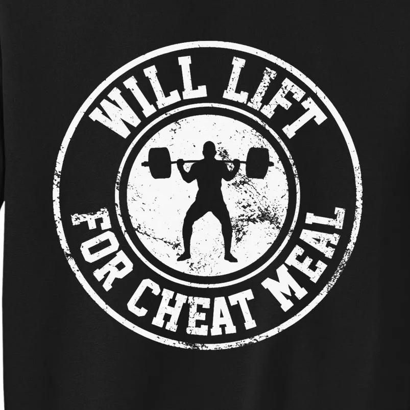 Powerlifting Will Lift For Cheat Meal Funny Gym Workout Tall Sweatshirt