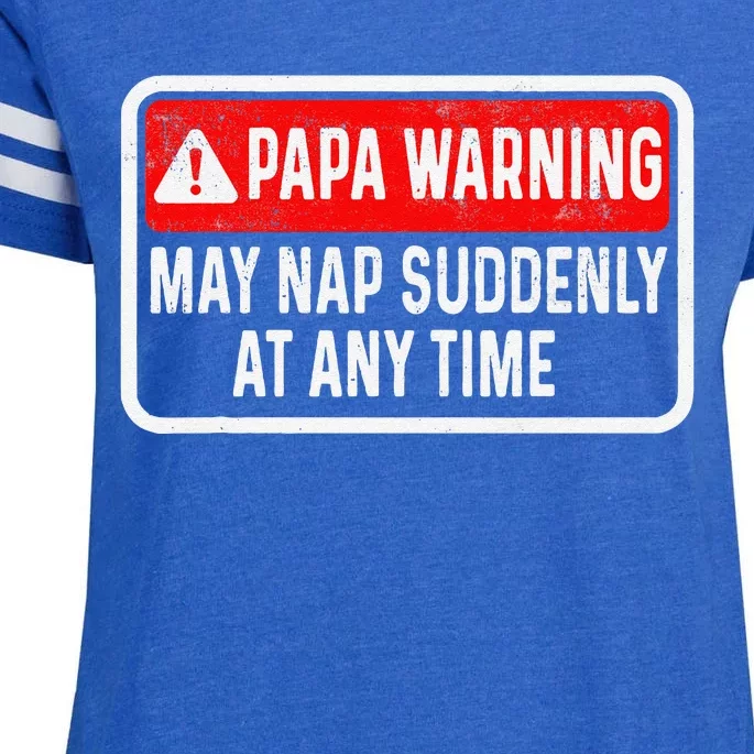 Papa Warning May Nap Suddenly At Any Time For FatherS Day Enza Ladies Jersey Football T-Shirt