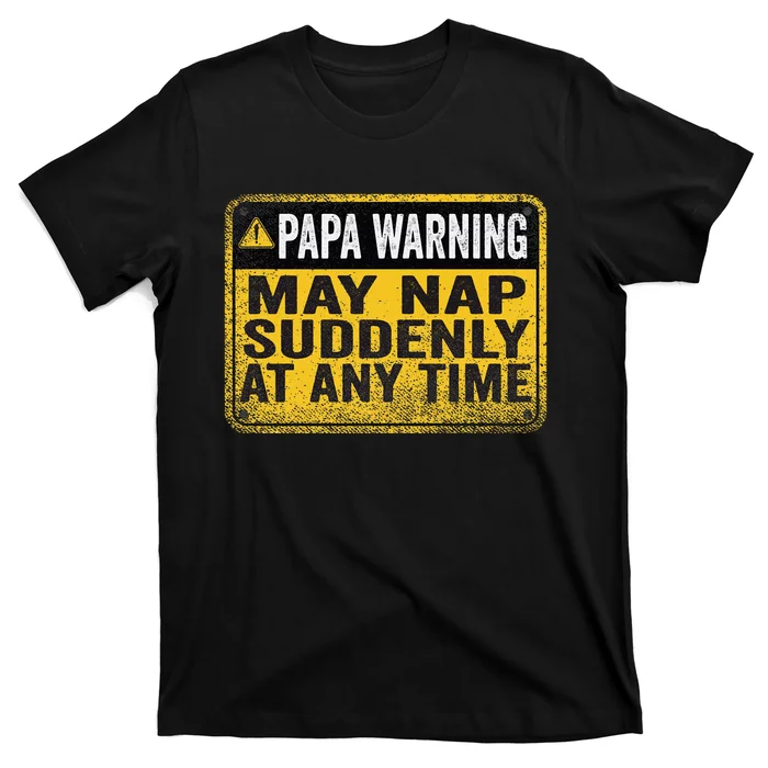 Papa Warning May Nap Suddenly At Any Time Vintage T-Shirt