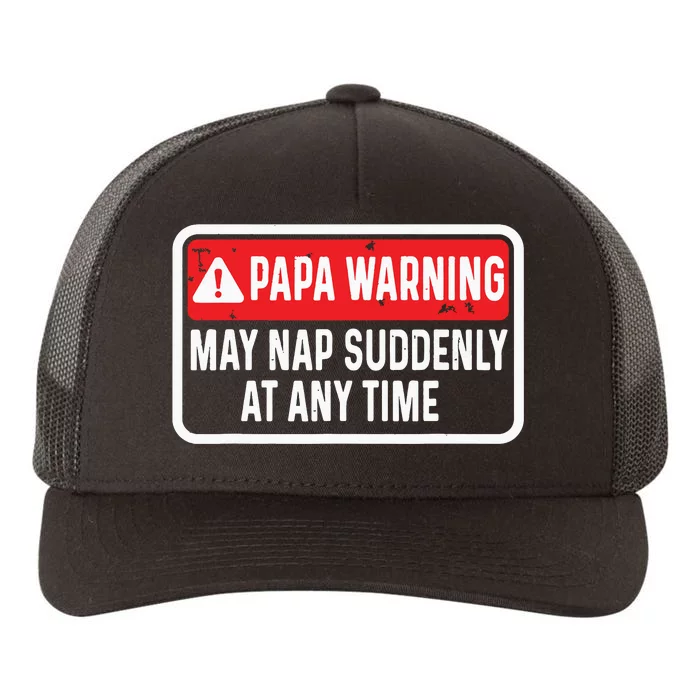 Papa Warning May Nap Suddenly At Any Time For Fathers Day Yupoong Adult 5-Panel Trucker Hat