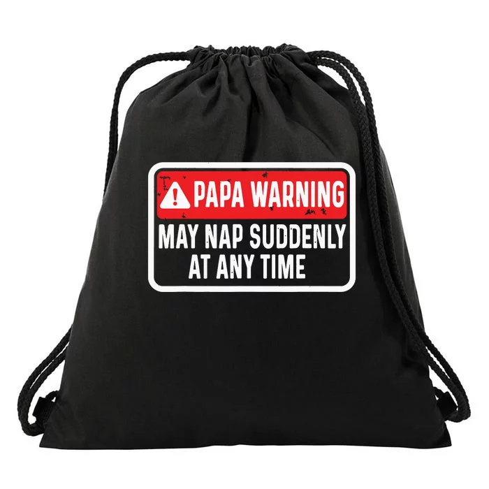 Papa Warning May Nap Suddenly At Any Time For Fathers Day Drawstring Bag