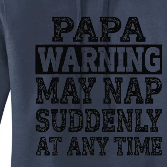 Papa Warning May Nap Suddenly At Any Time Grandpa Cute Women's Pullover Hoodie