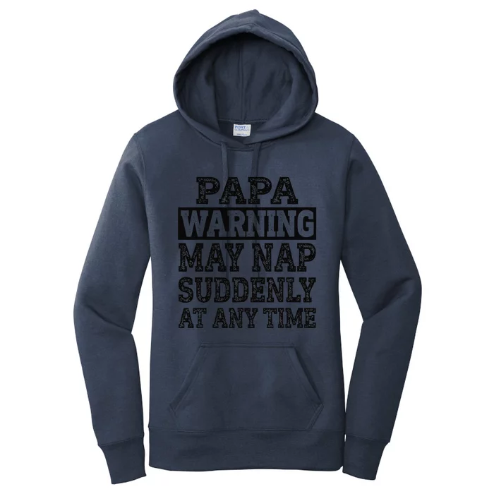 Papa Warning May Nap Suddenly At Any Time Grandpa Cute Women's Pullover Hoodie