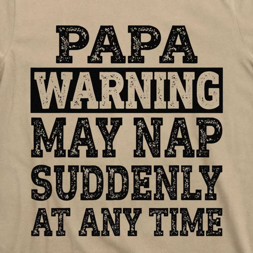 Papa Warning May Nap Suddenly At Any Time Grandpa Cute T-Shirt