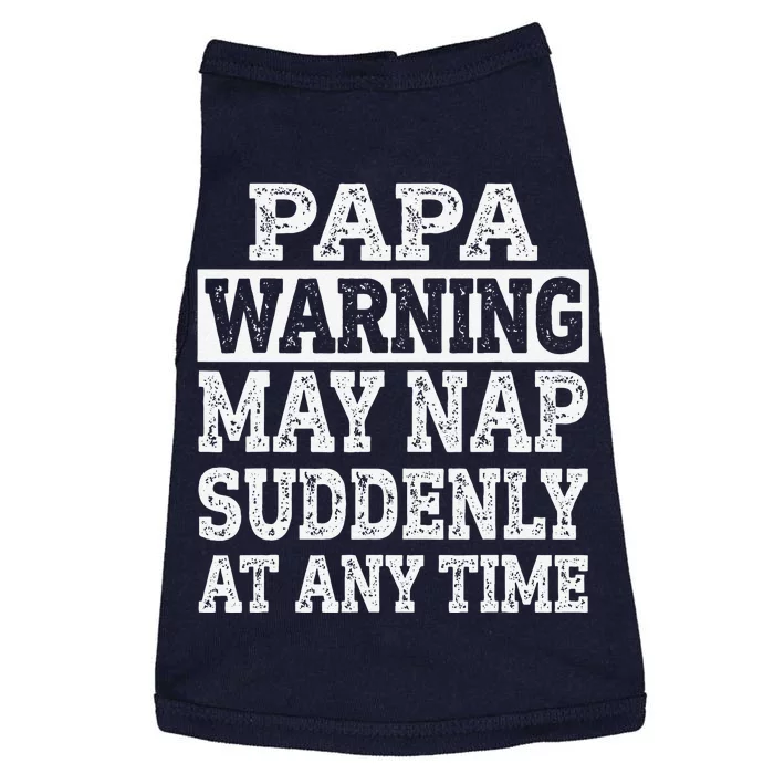 Papa Warning May Nap Suddenly At Any Time Grandpa Doggie Tank