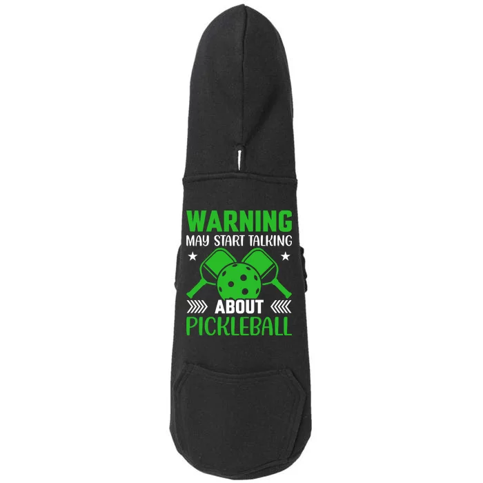 Pickleball Warning May Start Talking About Pickleball Doggie 3-End Fleece Hoodie