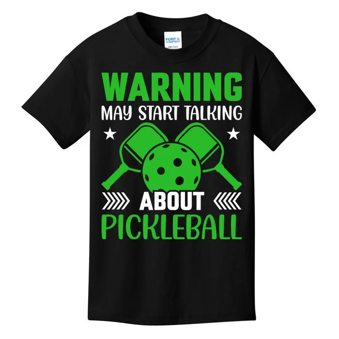 Pickleball Warning May Start Talking About Pickleball Kids T-Shirt