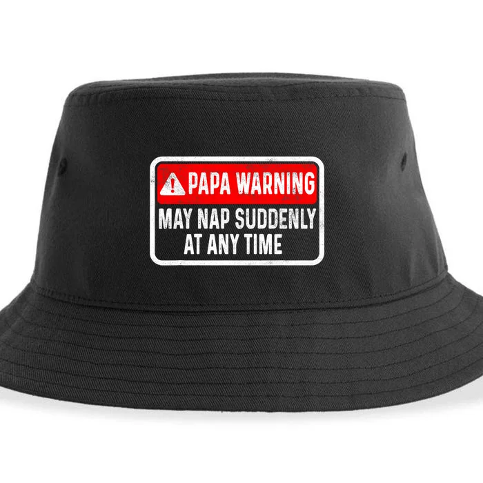 Papa Warning May Nap Suddenly At Any Time For FatherS Day Sustainable Bucket Hat