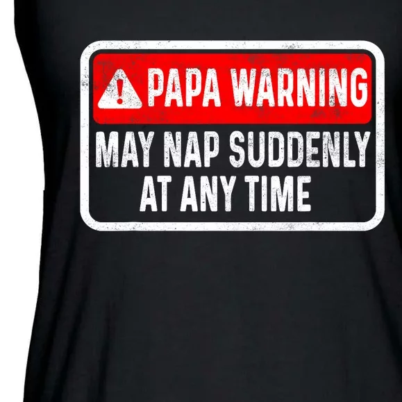 Papa Warning May Nap Suddenly At Any Time For FatherS Day Ladies Essential Flowy Tank