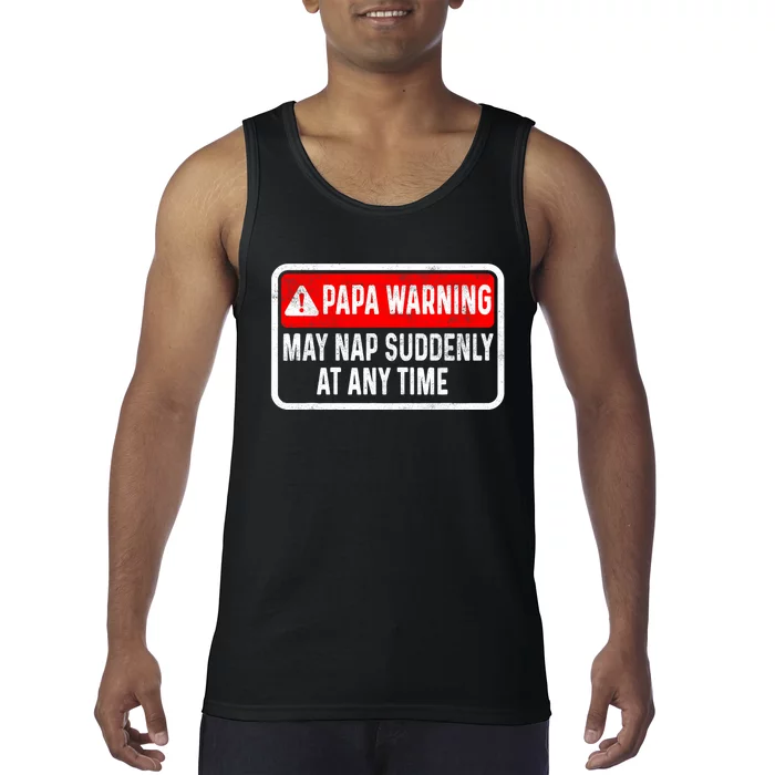 Papa Warning May Nap Suddenly At Any Time For FatherS Day Tank Top