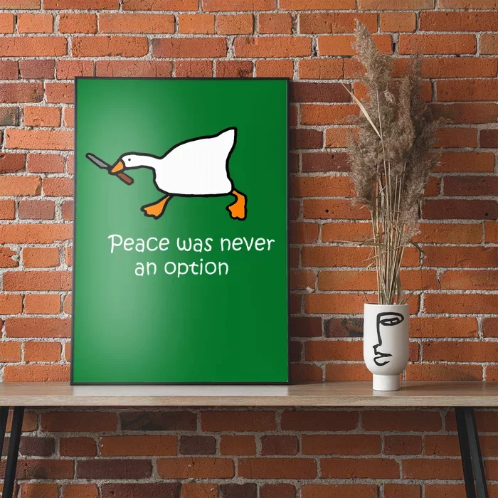 Peace Was Never An Option Murder Duck Goose Meme Poster