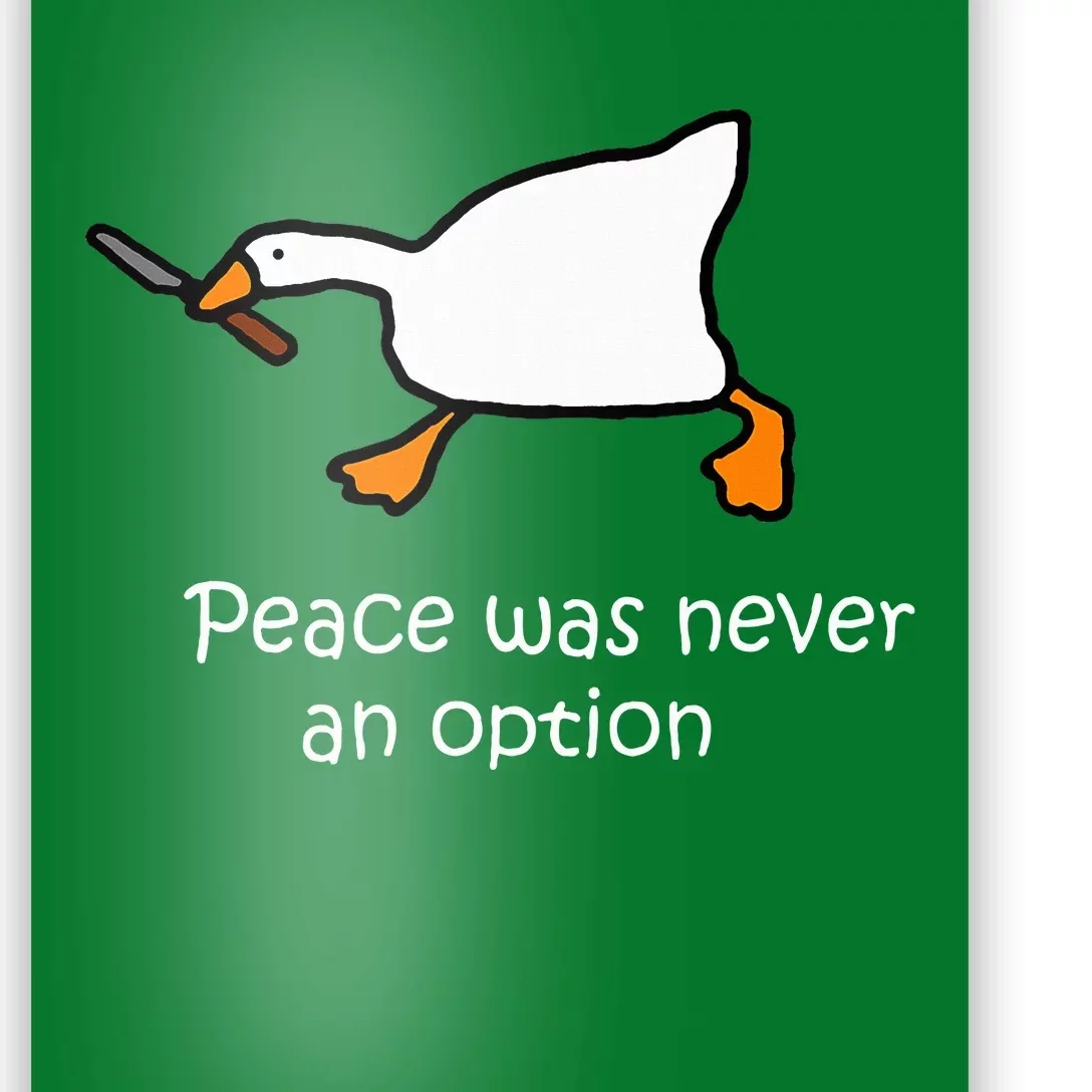 Peace Was Never An Option Murder Duck Goose Meme Poster