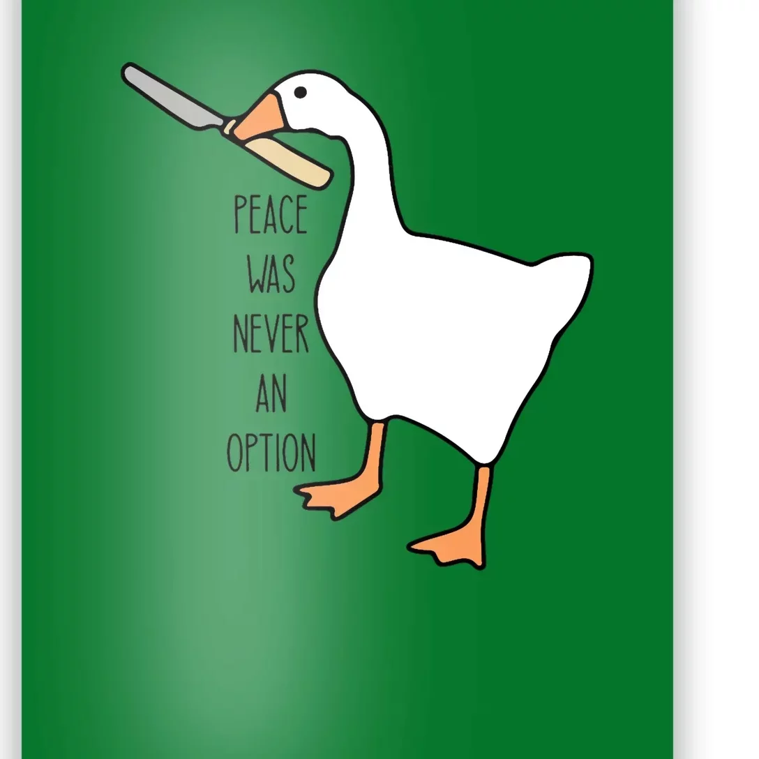 Peace Was Never An Option Funny Untitled Goose Game Poster