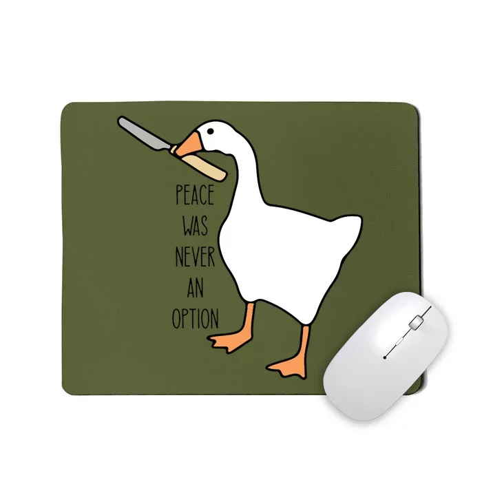 Peace Was Never An Option Funny Untitled Goose Game Mousepad