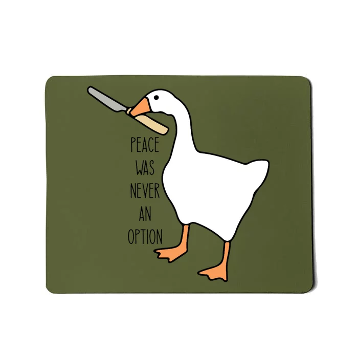 Peace Was Never An Option Funny Untitled Goose Game Mousepad