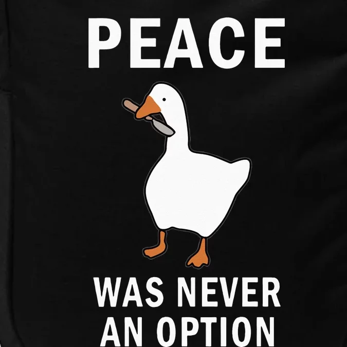 Peace Was Never An Option Goose Meme Impact Tech Backpack