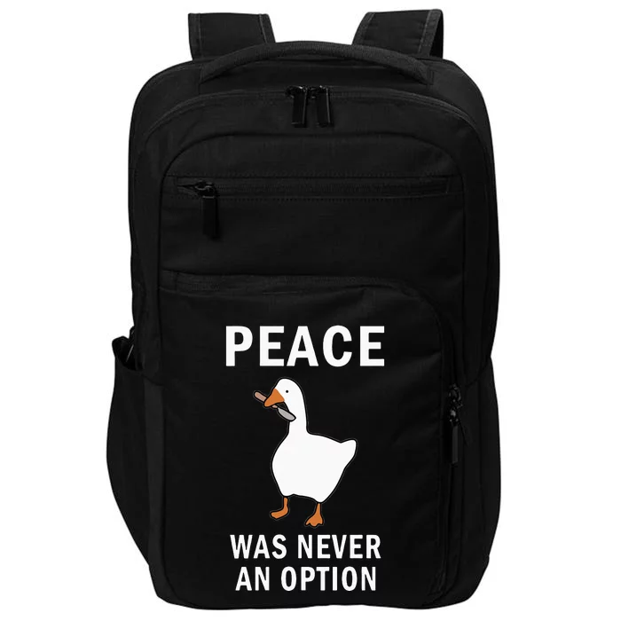 Peace Was Never An Option Goose Meme Impact Tech Backpack