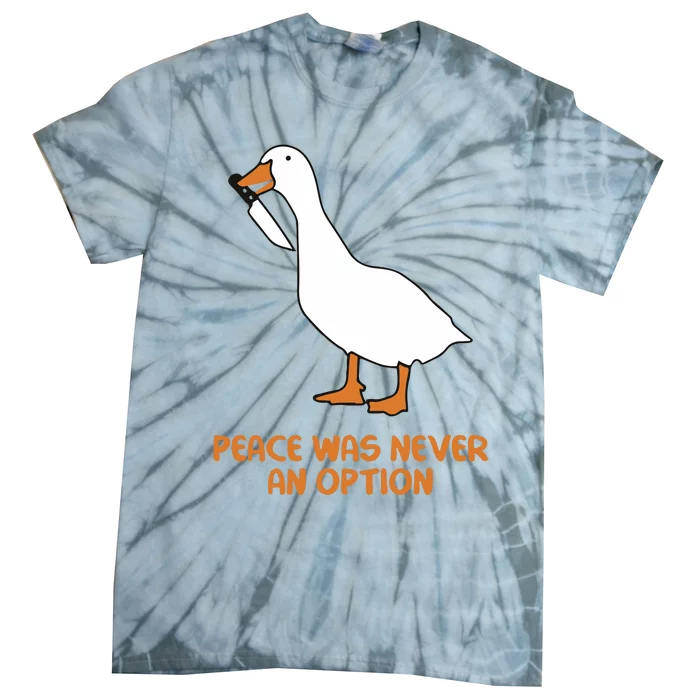 Peace Was Never An Option Goose Meme Tie-Dye T-Shirt